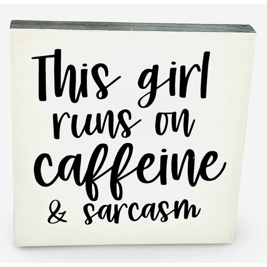 Small Wood Box Sign “This Girl Runs On Caffeine & Sarcasm”