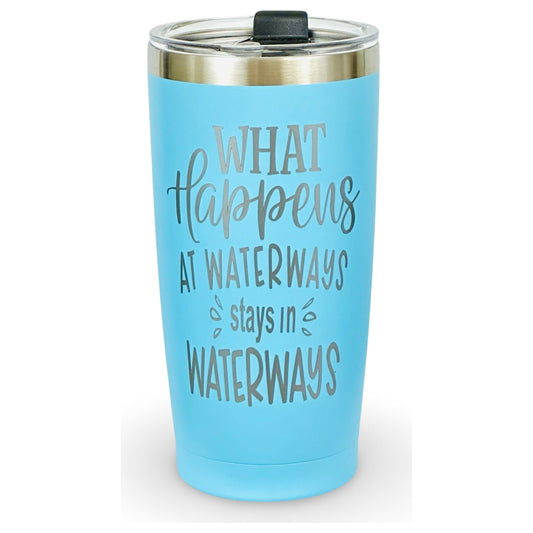 20oz Tumbler "What Happens At Waterways Stays In Waterways"