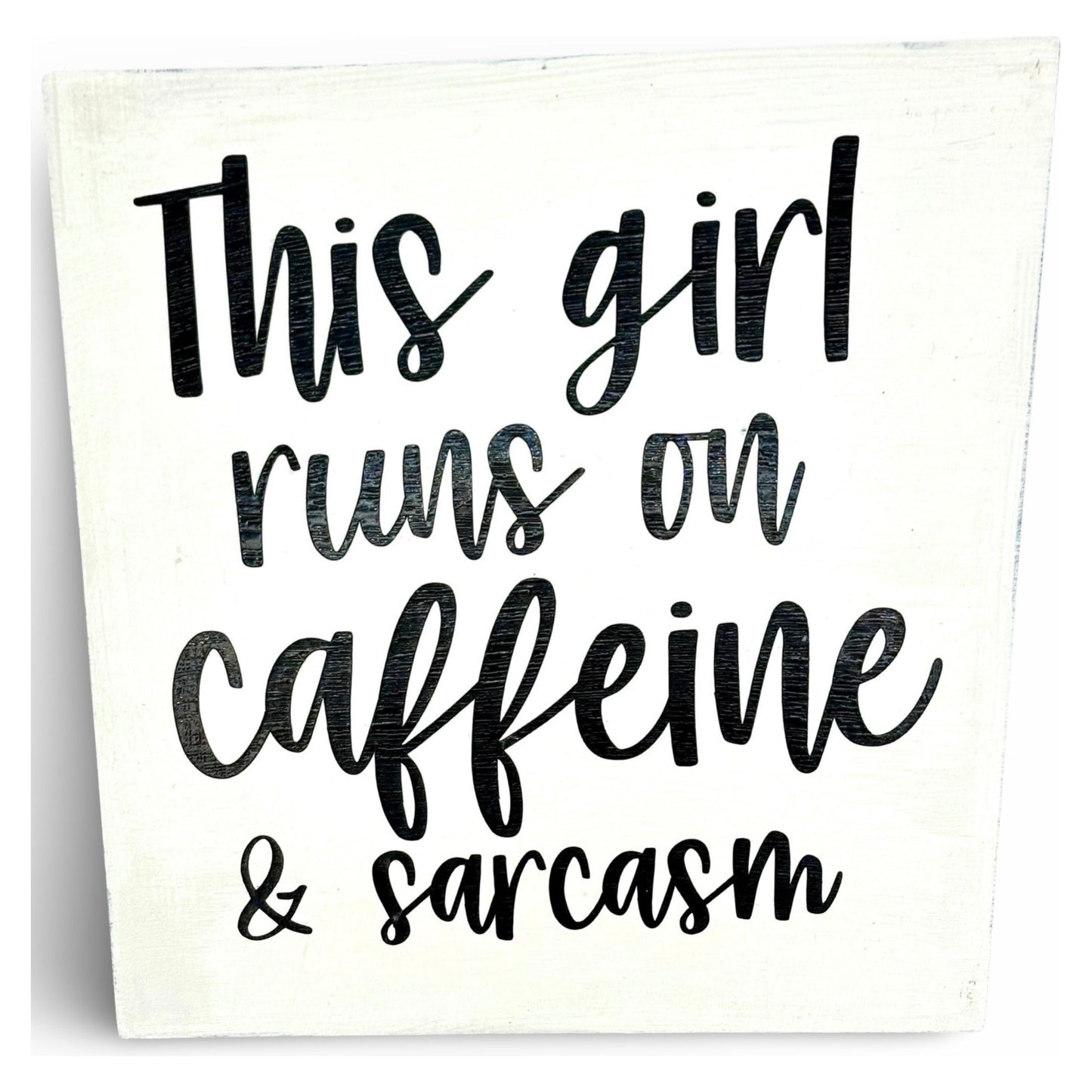 Small Wood Box Sign “This Girl Runs On Caffeine & Sarcasm”