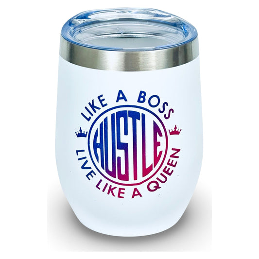 12oz Tumbler White "Hustle Like A Boss Live Like A Queen"