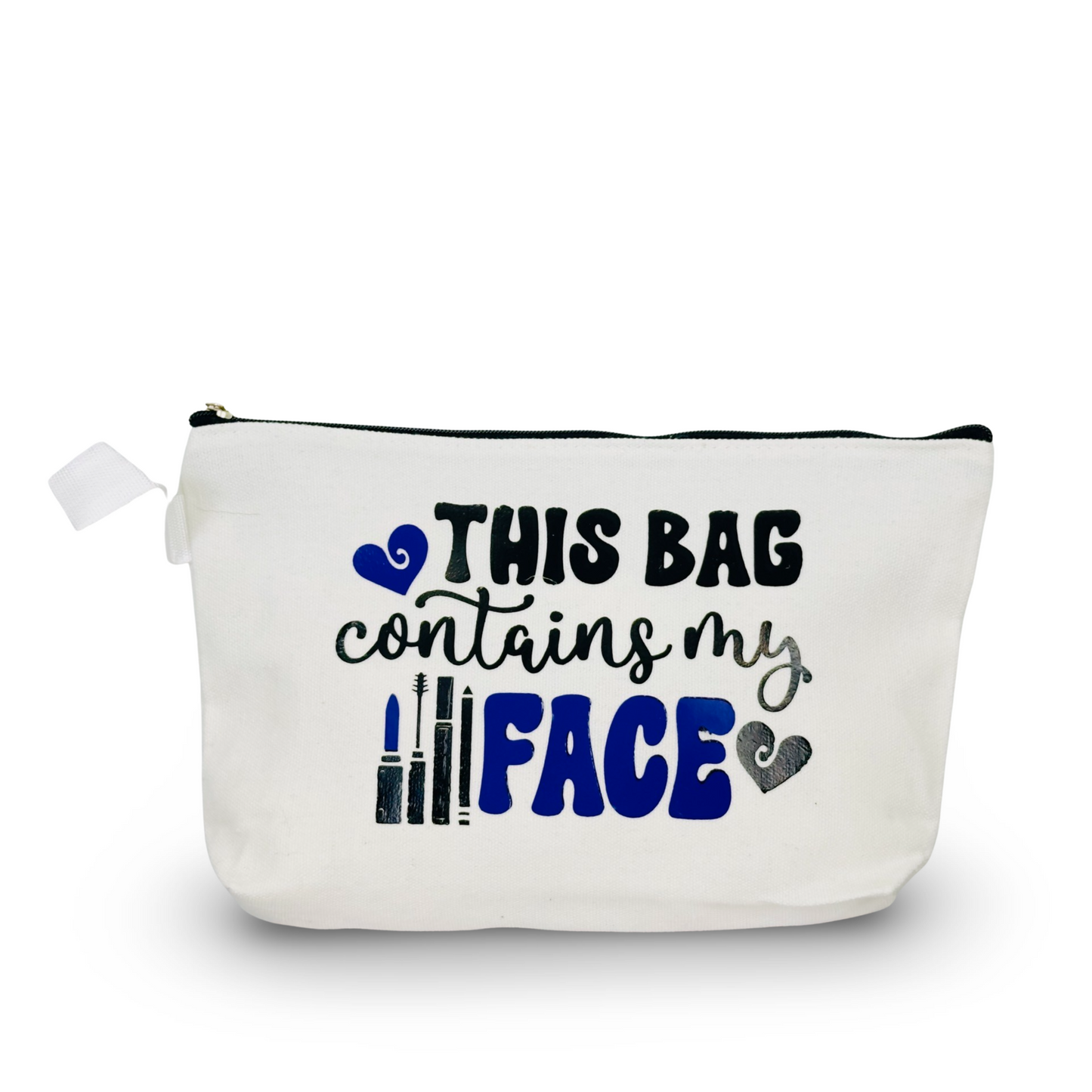 Cosmetic Bag “This Bag Contains My Face”