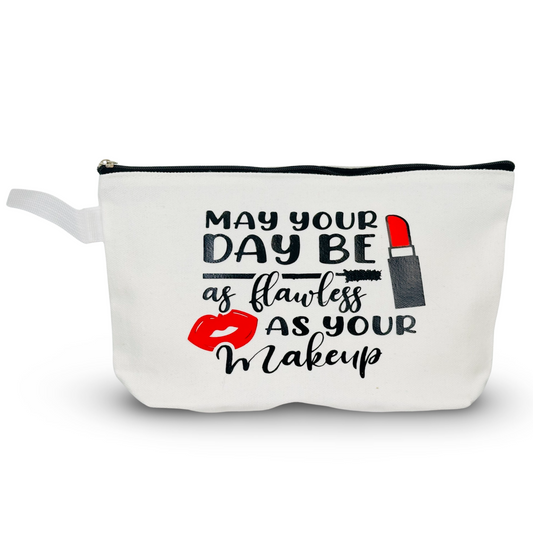 Cosmetic Bag “May Your Day Be As Flawless As Your Makeup”